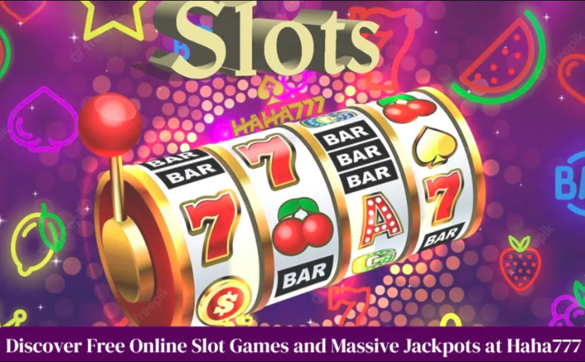 Discover Free Online Slot Games and Massive Jackpots at Haha777